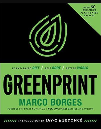 The Greenprint : Plant-Based Diet, Best Body, Better World