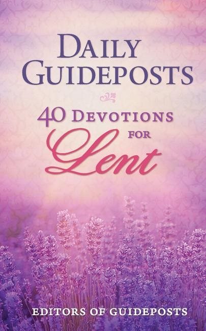 Daily guideposts: 40 devotions for lent