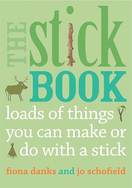 Stick book - loads of things you can make or do with  a stick