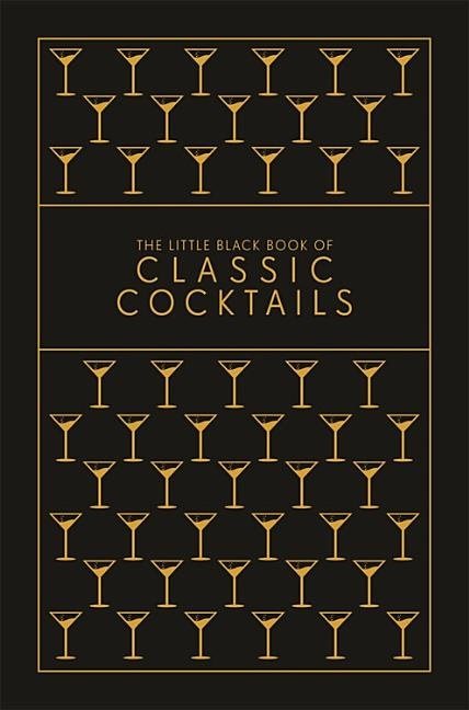 The Little Black Book Of Classic Cocktails