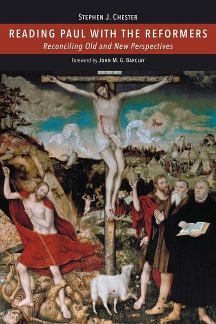Reading paul with the reformers - reconciling old and new perspectives