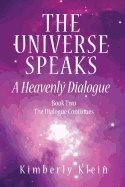 Universe Speaks Book 2* : A Heavenly Dialogue
Book Two
The Dialogue Continues