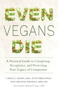 Even vegans die - a practical guide to caregiving, acceptance, and protecti