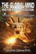 Global mind and the rise of civilization - the quantum evolution of conscio