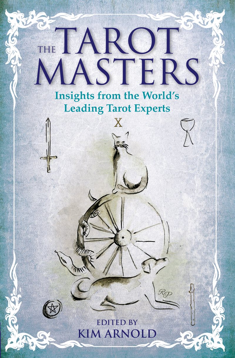 Tarot masters - insights from the worlds leading tarot experts