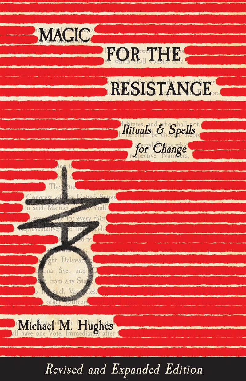 Magic for the Resistance: Rituals & Spells for Change (Revised & Expanded Edition)
