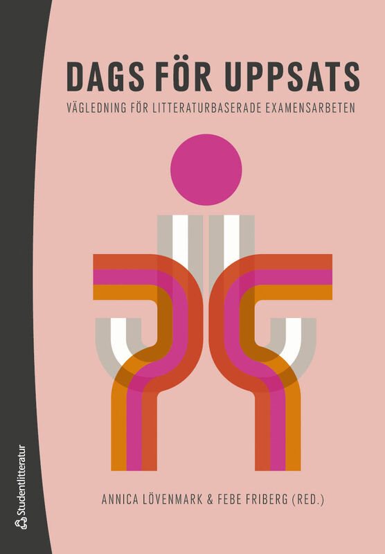 Dags för uppsats : vägledning för litteraturbaserade examensarbeten
