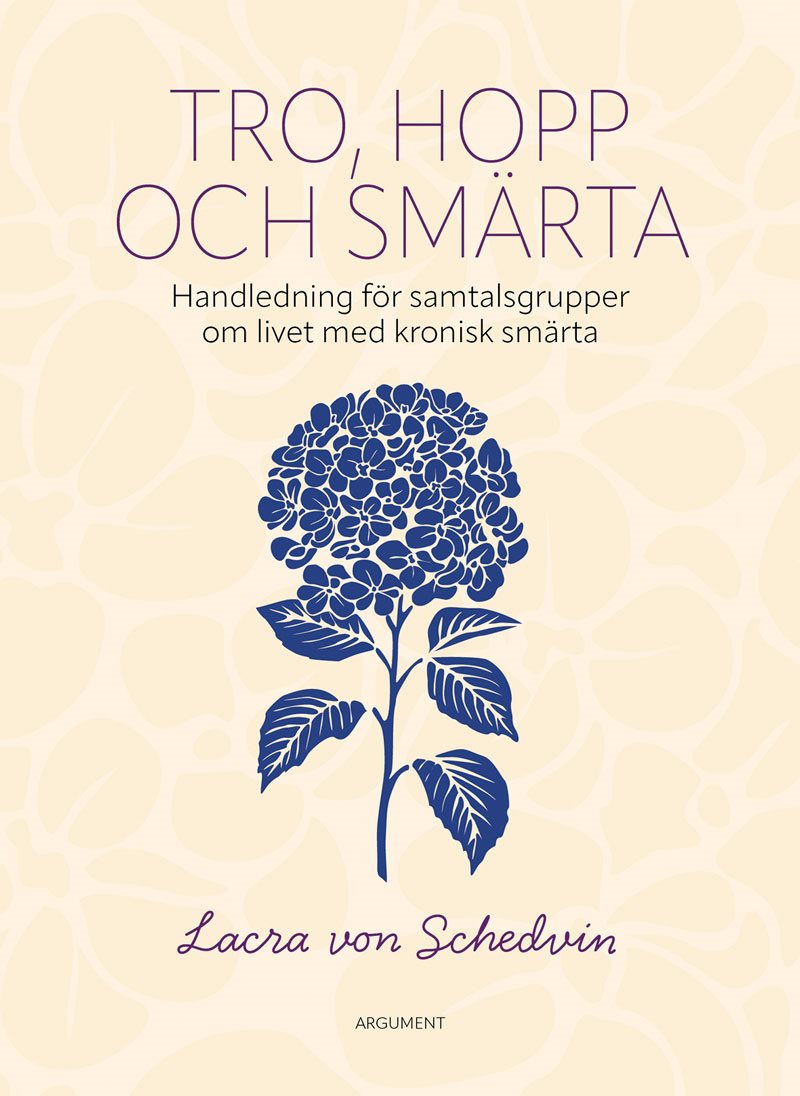 Tro, hopp och smärta : handledning för samtalsgrupper om livet med kronisk smärta