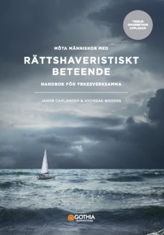 Möta människor med rättshaveristiskt beteende : Handbok för yrkesverksamma