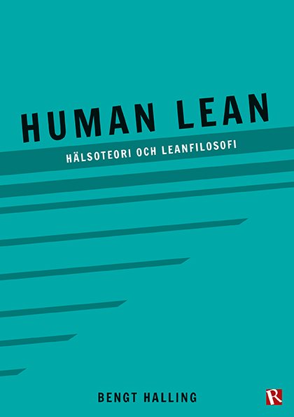 Human Lean : Hälsoteori och leanfilosofi