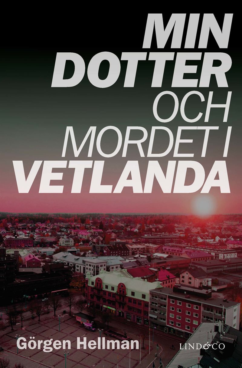Min dotter och mordet i Vetlanda