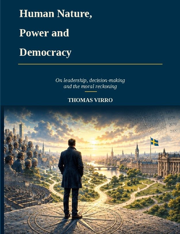 Human Nature, Power and Democracy : On Leadership, Decision-Making and the