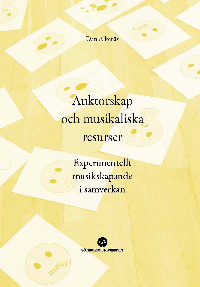 Auktorskap och musikaliska resurser : experimentellt musikskapande i samverkan