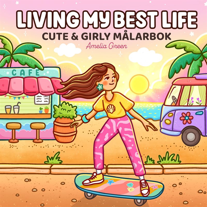 Living my best life : Cute & Girly målarbok