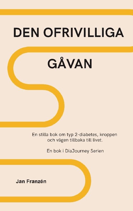 Den ofrivilliga gåvan : en stilla bok om typ 2-diabetes, kroppen och vägen