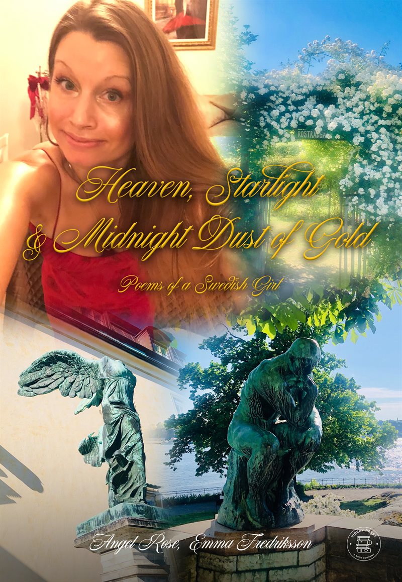 Heaven, starlight & midnight dust of gold : poems of a Swedish girl