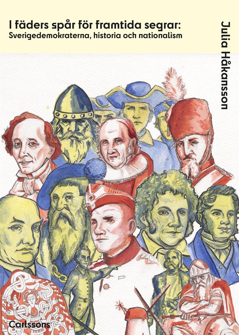 I fäders spår för framtidens segrar : Sverigedemokraterna, historia och nationalism