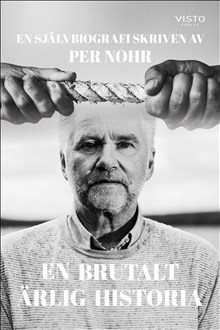 En brutalt ärlig historia : en självbiografi
